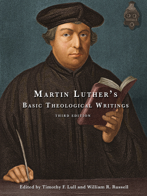 Title details for Martin Luther's Basic Theological Writings by Timothy F. Lull - Available